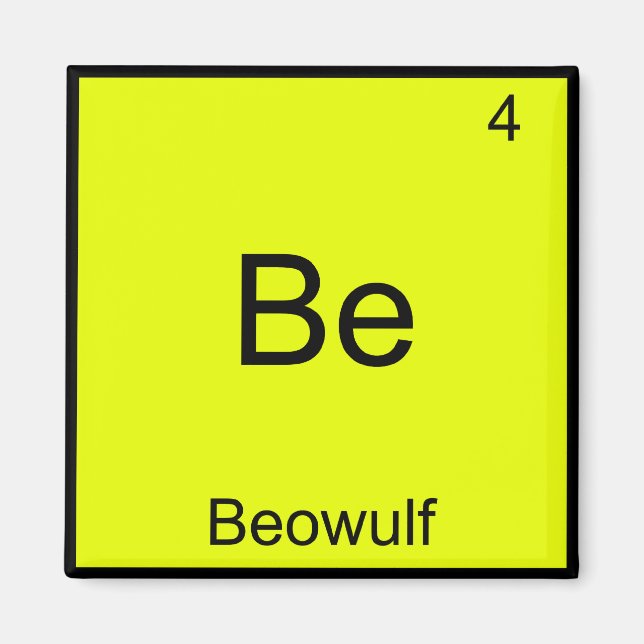 Be - Beowulf Funny Chemistry Element Symbol Tee Magnet (Front)