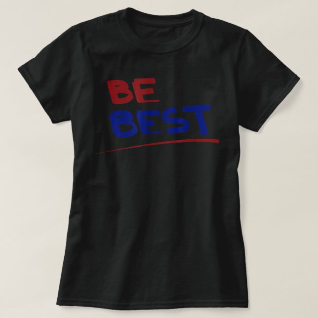 Be Best Melania Trump, motivational T-Shirt (Design Front)
