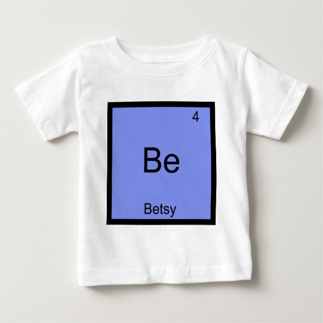 Be - Betsy Funny Chemistry Element Symbol Name Tee (Front)