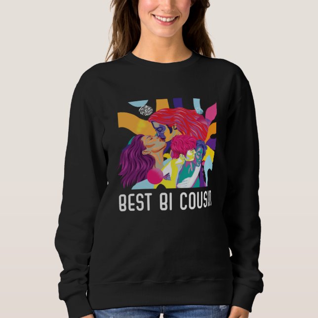 Be Bi Cousin Bisexual Rainbow Pride March Bisexual Sweatshirt (Front)