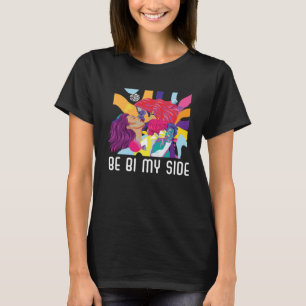 Be Bi My Side Bisexual Rainbow Pride March Bisexua T-Shirt