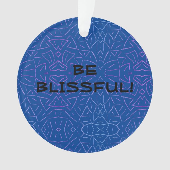 Be Blissful!  Ornament (Front)
