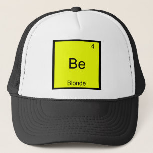 Be - Blonde Funny Chemistry Element Symbol Tee Trucker Hat