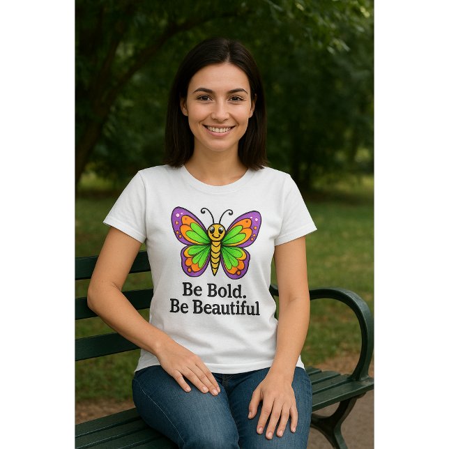 Be Bold. Be Beautiful. – Women's Empowerment T-Shi T-Shirt (Creator Uploaded)