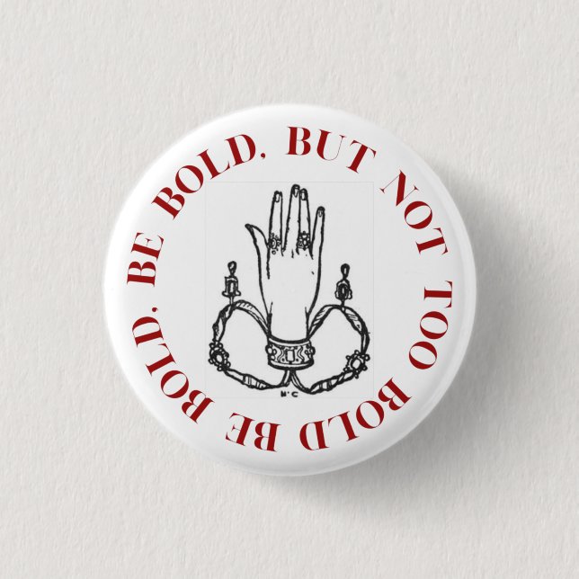 Be Bold, Be Bold Button (Front)