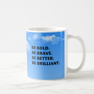Be Bold Be Brilliant Coffee Mug