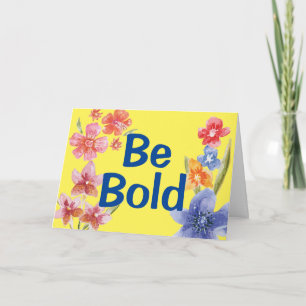 Be Bold Be Fierce Colourful Inspirational Greeting Card
