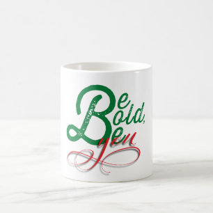 Be Bold Be You  Coffee Mug
