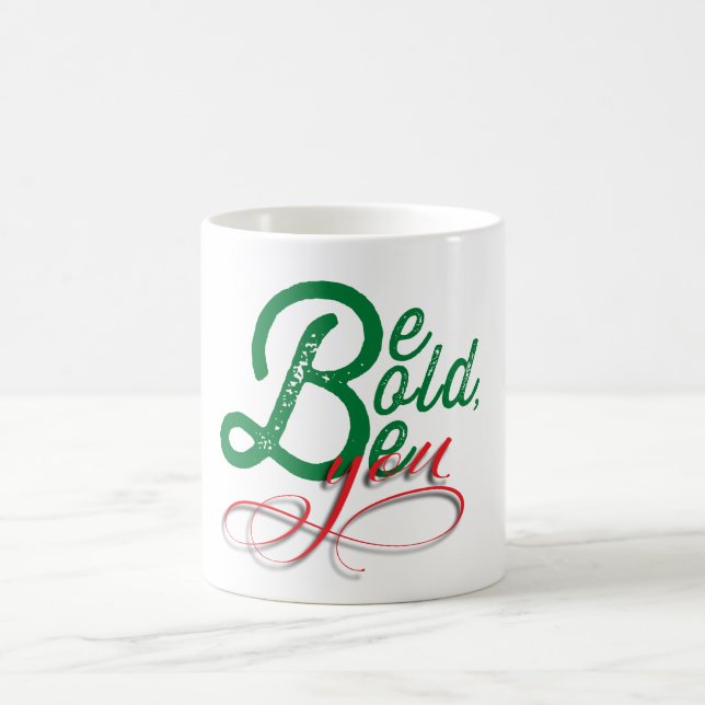 Be Bold Be You  Coffee Mug (Center)
