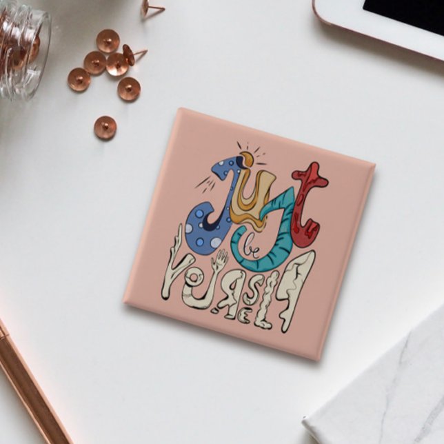 Be Bold, Be You: Just Be Yourself 15 Cm Square Badge (Creator Uploaded)