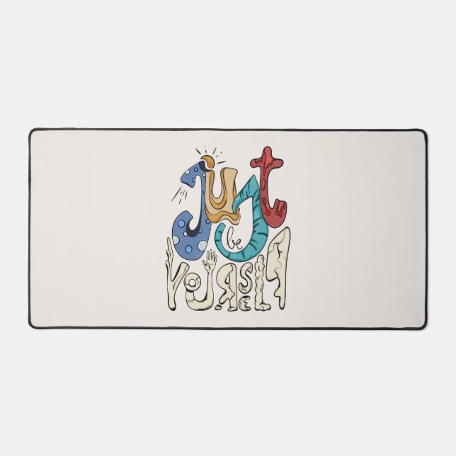 Be Bold, Be You: Just Be Yourself Desk Mat (Front)