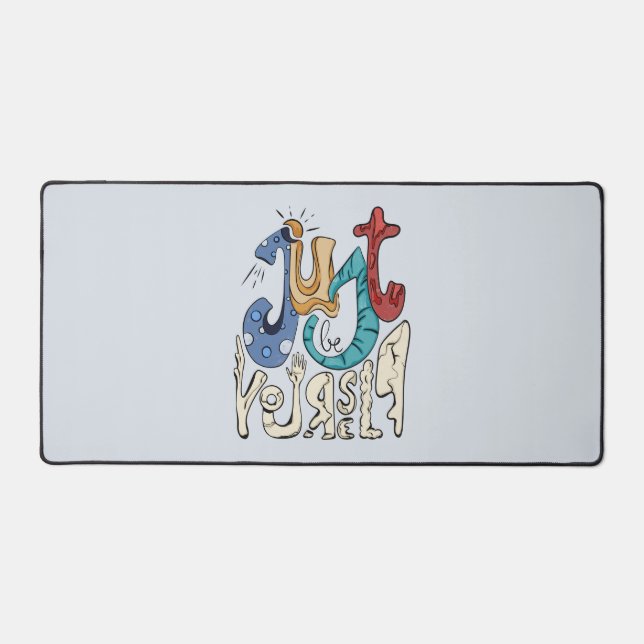 Be Bold, Be You: Just Be Yourself Desk Mat (Front)
