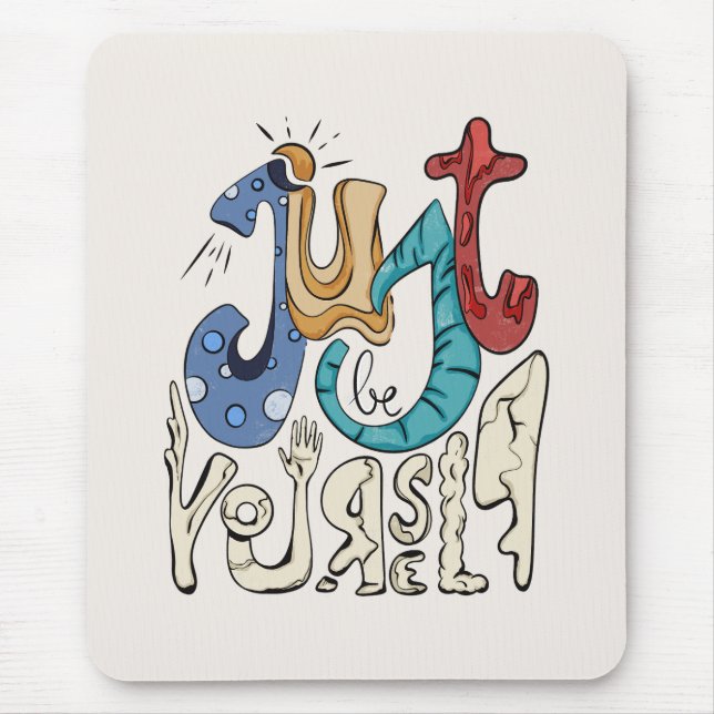 Be Bold, Be You: Just Be Yourself Mouse Pad (Front)