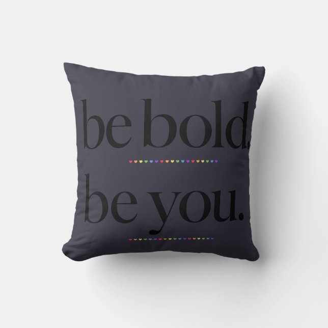 Be Bold Be You Minimal Statement Typography Design Cushion (Front)