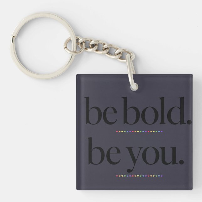 Be Bold Be You Minimal Statement Typography Design Key Ring (Front)