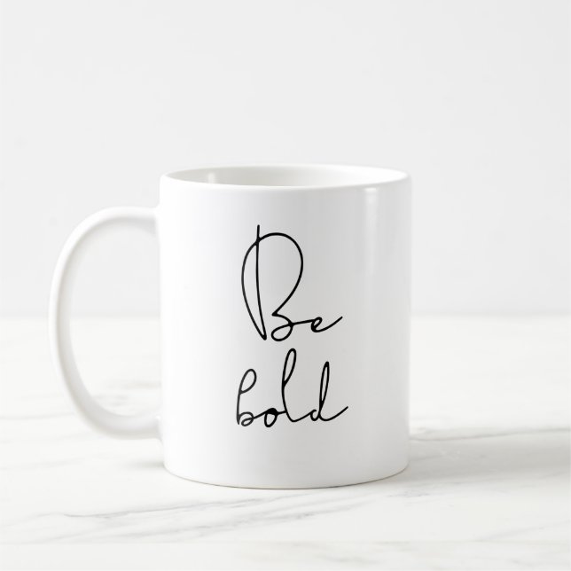 Be bold black font coffee mug (Left)