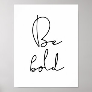 Be bold black font poster