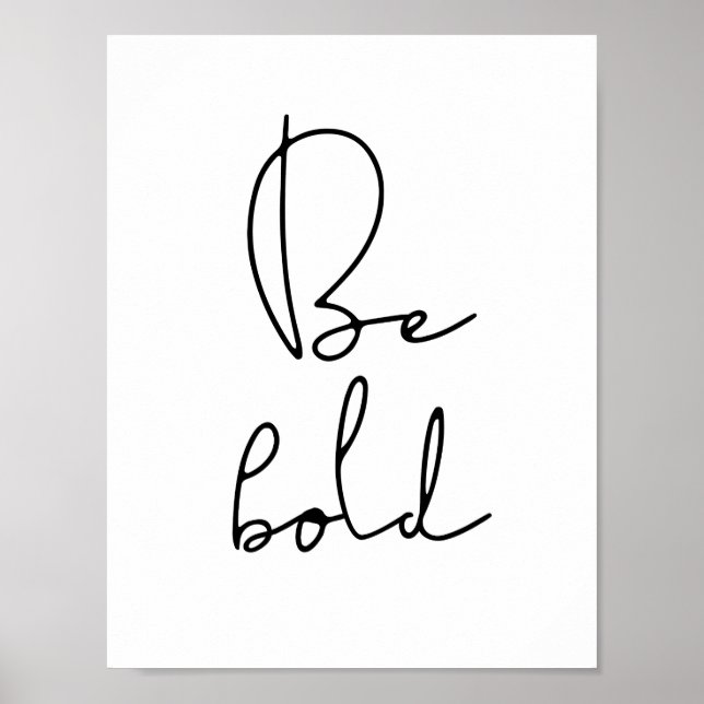 Be bold black font poster (Front)