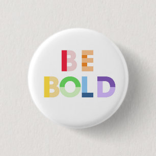 Be Bold Button