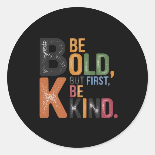 Be Bold  Classic Round Sticker (Front)