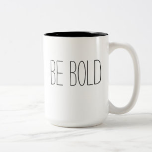 Be Bold Coffee Mug