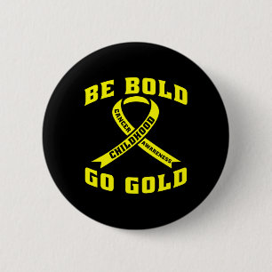 Be Bold Go Gold Childhood Cancer Yellow Ribbon 6 Cm Round Badge