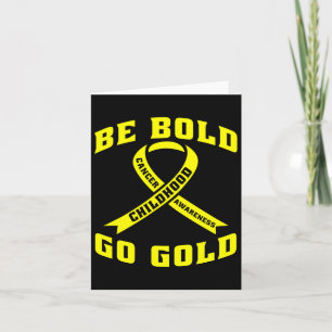 Be Bold Go Gold Childhood Cancer Yellow Ribbon  Card
