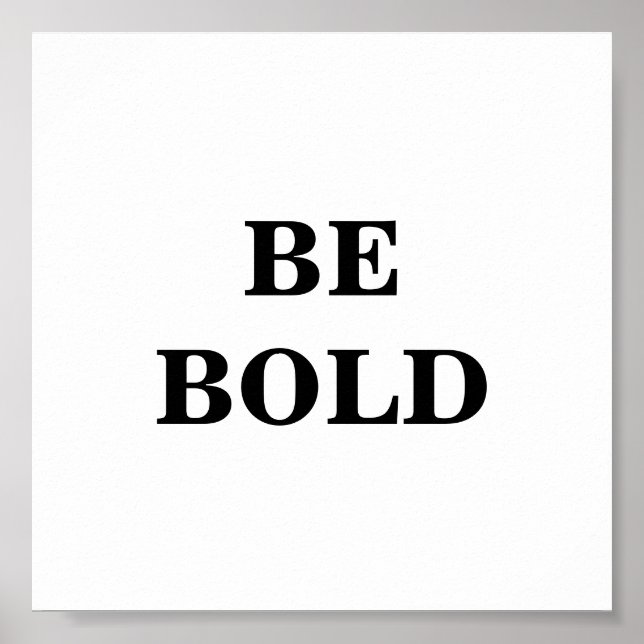 Be Bold Minimalist Poster (Front)