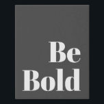 Be Bold Motivational Saying in Black and White Faux Canvas Print<br><div class="desc">Be Bold Motivational Saying in Black and White Canvas Print</div>