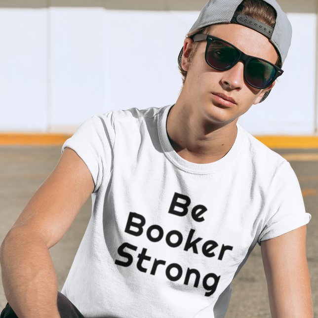 Be Booker Strong T-Shirt (Creator Uploaded)