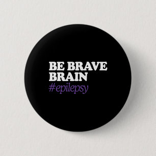 Be Brain Brave #epilepsy Epilepsy Awareness Novemb 6 Cm Round Badge