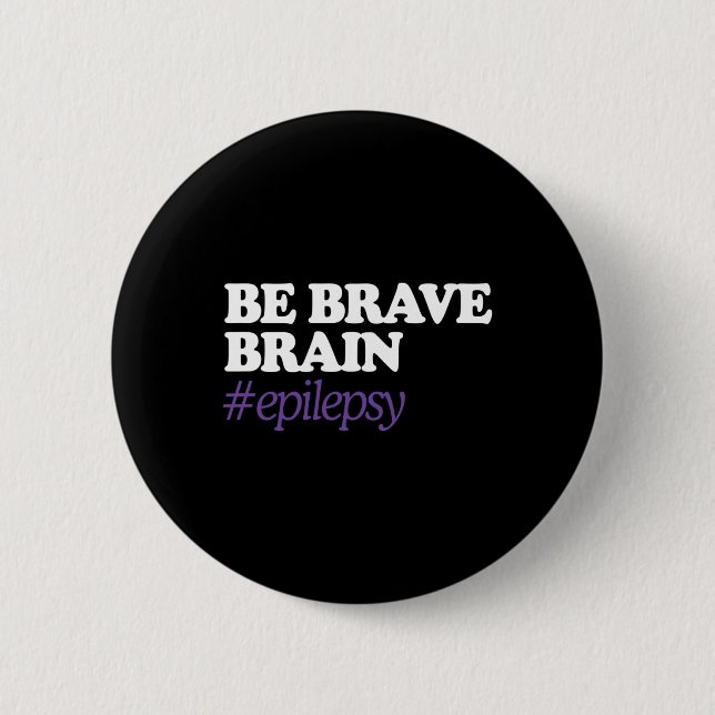 Be Brain Brave #Epilepsy Epilepsy Awareness Novemb 6 Cm Round Badge (Front)