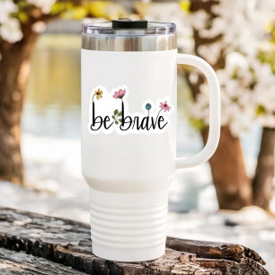 Be Brave Affirmation Flower Die Cut Sticker