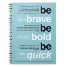 Be Brave. Be Bold. Be Quick. Custom Colour Quotes
