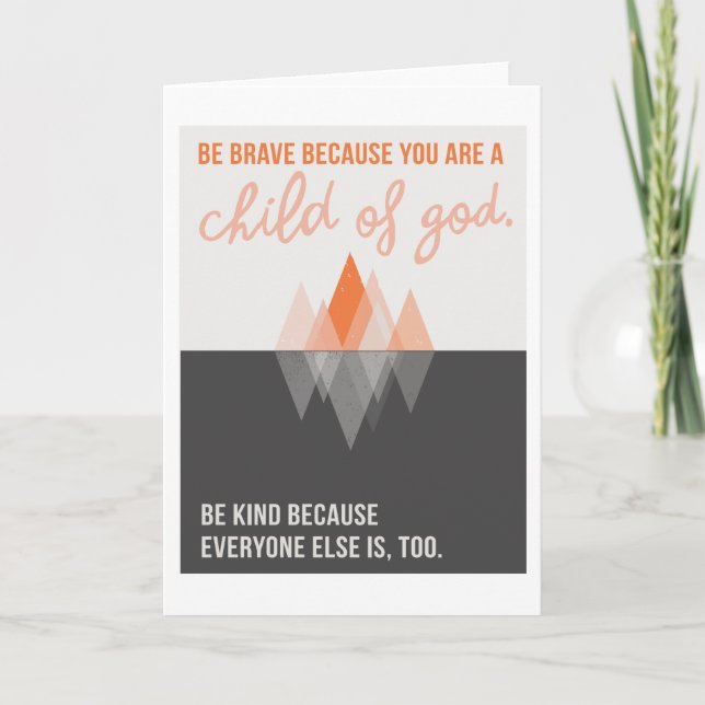 Be Brave Because 5"x7" Card (Front)