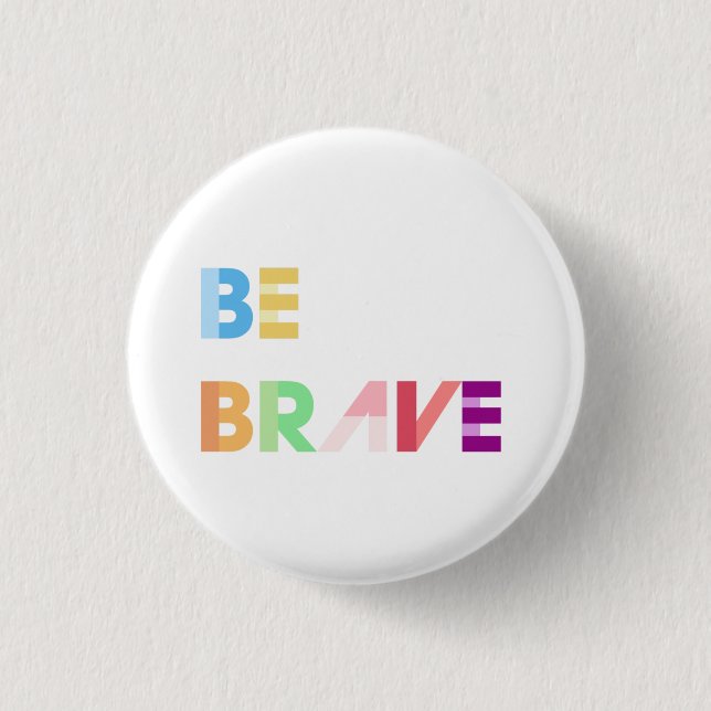 Be Brave Button (Front)