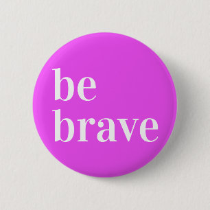 Be Brave Button Purple