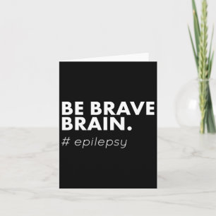 Be Brave Epilepsy Awareness Day Disease Month Card