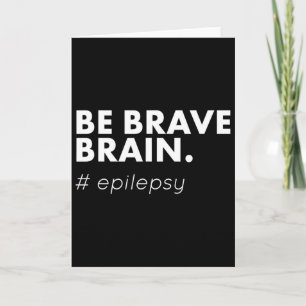 Be Brave Epilepsy Awareness Day Disease Month  Card