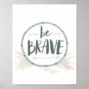 Be Brave Feather & Arrows Poster