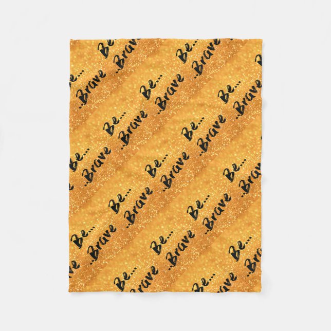 Be Brave - gold Fleece Blanket (Front)