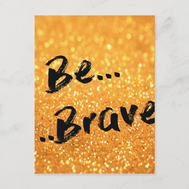 Be Brave - gold Postcard (Front)