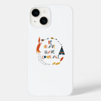Be Brave Have Courage Fox
