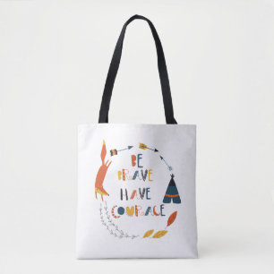 Be Brave Have Courage Fox Tote Bag