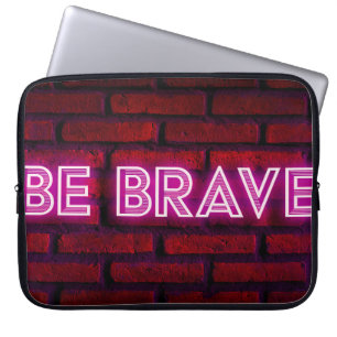 Be brave inspirational quote neon effect text on o laptop sleeve