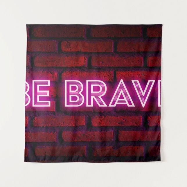 Be brave inspirational quote neon effect text on o tapestry (Front)