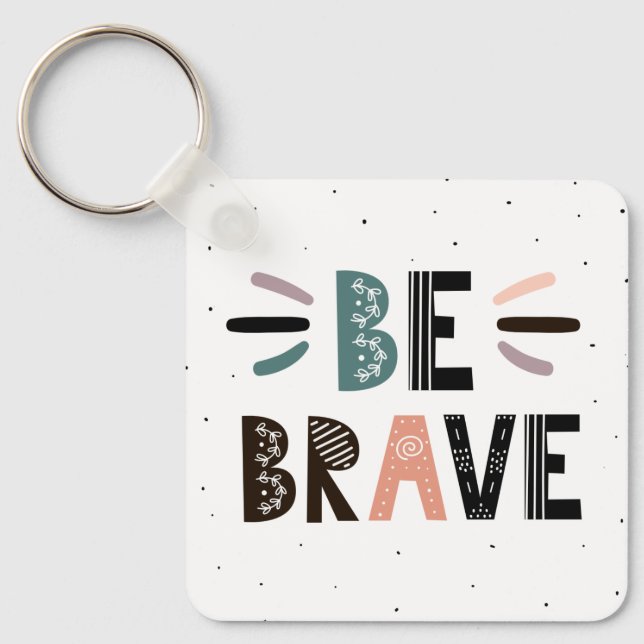 Be Brave Key Ring (Front)