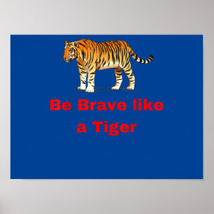 Be Brave Like A Tiger Poster