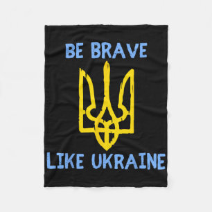 Be Brave Like Ukraine Ukraine Support Ukraine Trid Fleece Blanket