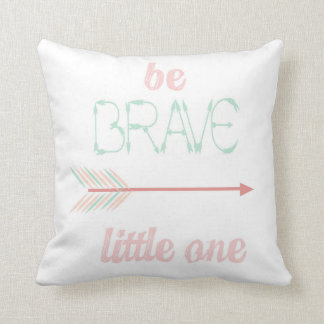 Be Brave Little One Cushion